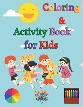 Coloring & Activity Book for Kids: Amazing Coloring & Activity Book for Kids Activity Book for Girls and Boys Coloring Pages for Children Ages 3-8 A ... Game for Learning, Coloring and More!