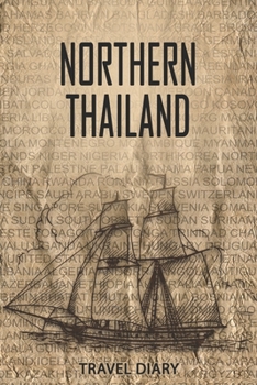 Paperback Northern Thailand Travel Diary: Travel and vacation diary for Northern Thailand. A logbook with important pre-made pages and many free sites for your Book