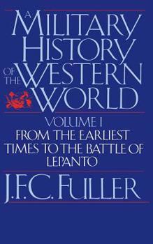 Paperback A Military History of the Western World, Vol. I: From the Earliest Times to the Battle of Lepanto Book