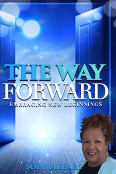 The Way Forward: Embracing New Beginnings