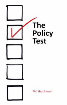 Paperback The Policy Test: Five Parameters for Evaluating Public Policy Book