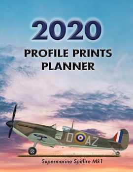 Profile Prints Planner 2020: Supermarine Spitfire Mk1 Bob Doe 1940. 8.5 x 11 Dated weekly Illustrated planner/ planning calendar for 2020. 2 pages per week. Vintage aviation. Battle of Britain
