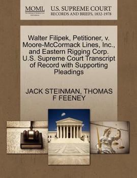Paperback Walter Filipek, Petitioner, V. Moore-McCormack Lines, Inc., and Eastern Rigging Corp. U.S. Supreme Court Transcript of Record with Supporting Pleading Book