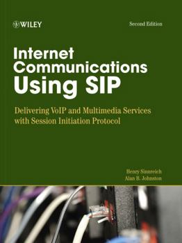 Hardcover Internet Communications Using Sip: Delivering Voip and Multimedia Services with Session Initiation Protocol Book