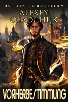Vorherbestimmung (Das letzte Leben Buch 9): Eine Progression-Fantasy Serie (German Edition)