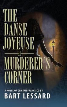 Paperback The Danse Joyeuse at Murderer's Corner: A Novel of Old San Francisco Book