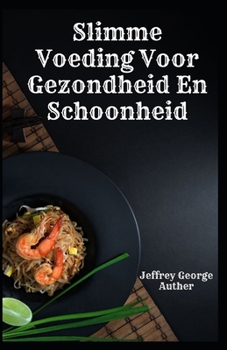 Slimme Voeding Voor Gezondheid En Schoonheid