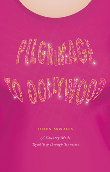 Hardcover Pilgrimage to Dollywood: A Country Music Road Trip Through Tennessee Book