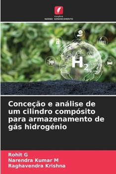 Paperback Conceção e análise de um cilindro compósito para armazenamento de gás hidrogénio [Portuguese] Book