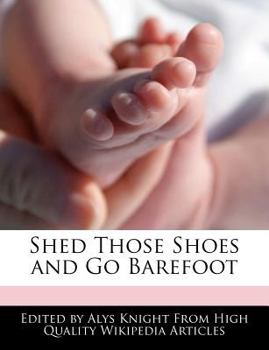 Paperback Shed Those Shoes and Go Barefoot Book