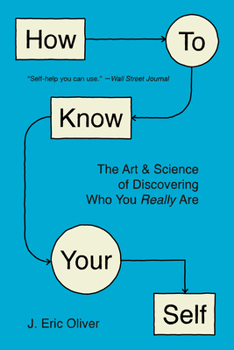 Paperback How to Know Your Self: The Art and Science of Discovering Who You Really Are Book