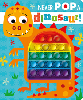 Board book Never Pop a Dinosaur! Book