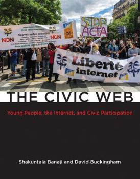 Hardcover The Civic Web: Young People, the Internet, and Civic Participation Book