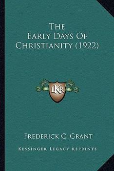 Paperback The Early Days Of Christianity (1922) Book