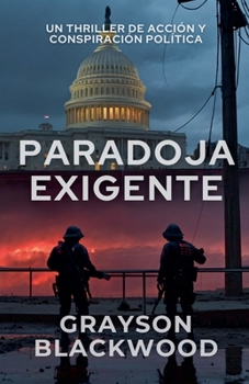 Paperback Paradoja Exigente: un Thriller de Acción y Conspiración Política [Spanish] Book