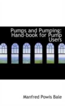 Pumps and Pumping : Hand-book for Pump Users