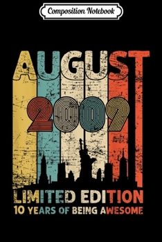 Composition Notebook: Vintage August 2009 10 Year Old 2009 Birthday Gift  Journal/Notebook Blank Lined Ruled 6x9 100 Pages