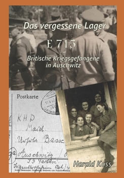 Paperback Das vergessene Lager E 715: Britische Kriegsgefangene in Auschwitz [German] Book