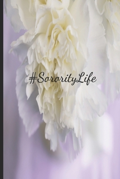 Paperback #SororityLife White Carnation Love: Sorority Dot Grid Journal Book