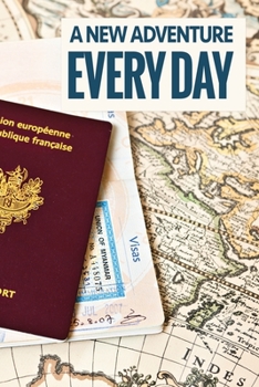 Paperback A New Adventure Every Day: Trip Planner and Journal Book