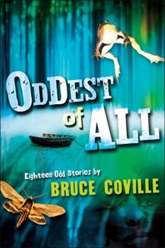 Oddest of All - Book #3 of the Bruce Coville's Short Stories