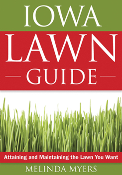 Paperback Iowa Lawn Guide: Attaining and Maintaining the Lawn You Want Book