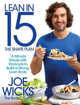 Paperback Lean in 15 - The Shape Plan: 15 Minute Meals with Workouts to Build a Strong, Lean Body Book