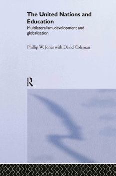 Hardcover The United Nations and Education: Multilateralism, Development and Globalisation Book