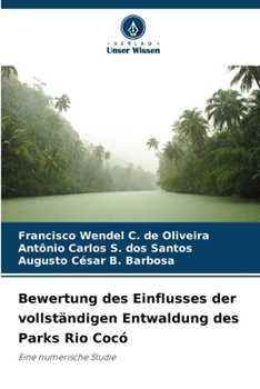 Bewertung des Einflusses der vollständigen Entwaldung des Parks Rio Cocó (German Edition)