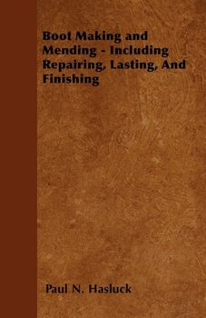Paperback Boot Making and Mending - Including Repairing, Lasting, and Finishing Book