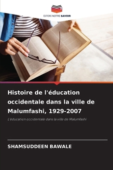 Paperback Histoire de l'éducation occidentale dans la ville de Malumfashi, 1929-2007 [French] Book