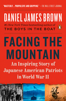 Paperback Facing the Mountain: An Inspiring Story of Japanese American Patriots in World War II Book