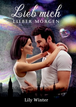 Paperback Lieb mich lieber Morgen: Sommertrilogie Band 2 [German] Book