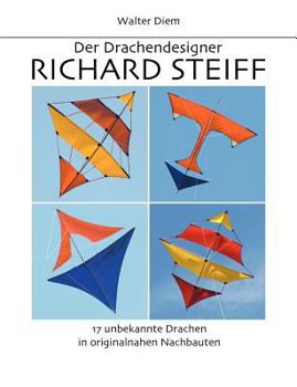 Paperback Der Drachendesigner Richard Steiff: 17 unbekannte Drachen in originalnahen Nachbauten [German] Book