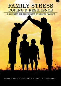 Paperback Family Stress, Coping, and Resilience: Challenges and Experiences of Modern Families Book