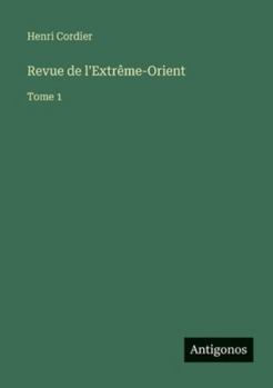 Revue de l'Extrême-Orient: Tome 1