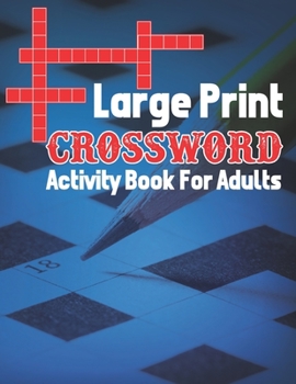 Paperback Large Print Crossword Activity Book For Adults: Crossword Puzzles - Large Print - Brain Games Book