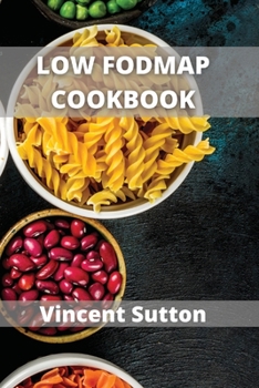 Paperback Low Fodmap: Delicious Recipes for IBS Relief Book