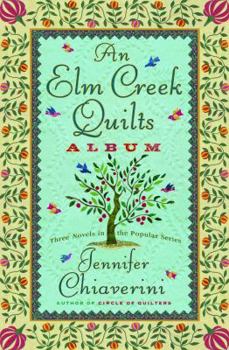 Hardcover An Elm Creek Quilts Album: Three Novels in the Popular Series Book