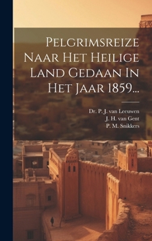 Hardcover Pelgrimsreize Naar Het Heilige Land Gedaan In Het Jaar 1859... [Dutch] Book