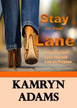 Paperback Stay In Your Lane: Know Yourself. Love Yourself. Live On Purpose. Book