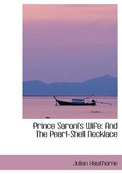 Paperback Prince Saroni's Wife: And the Pearl-Shell Necklace [Large Print] Book