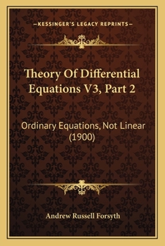 Paperback Theory Of Differential Equations V3, Part 2: Ordinary Equations, Not Linear (1900) Book