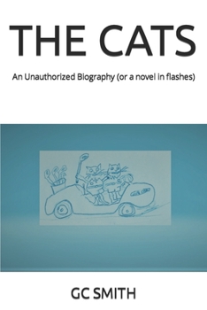 Paperback The Cats: An Unauthorized Biography (or a novel in flashes) Book