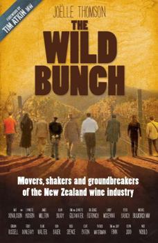 Paperback The Wild Bunch: Movers, Shakers and Ground Breakers of the Nzz Wine Industry Book