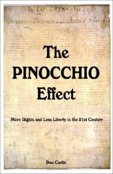 Paperback The Pinocchio Effect: More Rights and Less Liberty in the 21st Century Book