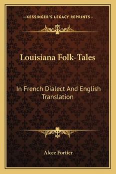 Paperback Louisiana Folk-Tales: In French Dialect And English Translation Book