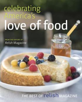 Paperback Celebrating America's Love of Food: The Best of Relish Cookbook Book