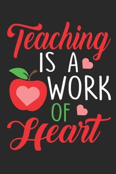 Paperback Teaching is a work of heart: Notebook Journal Gift for Teacher Appreciation Day Book