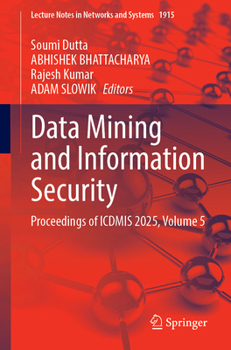 Paperback Data Mining and Information Security: Proceedings of Icdmis 2025, Volume 5 Book
